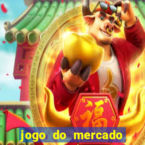 jogo do mercado com dinheiro infinito